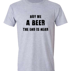 Buy Me a Beer the end is near Wedding Print